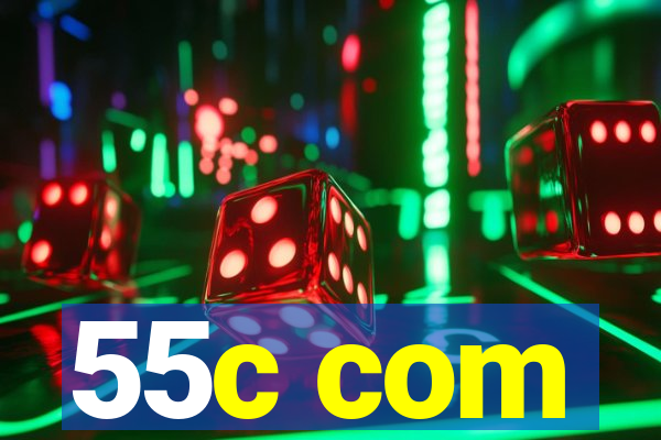 55c com